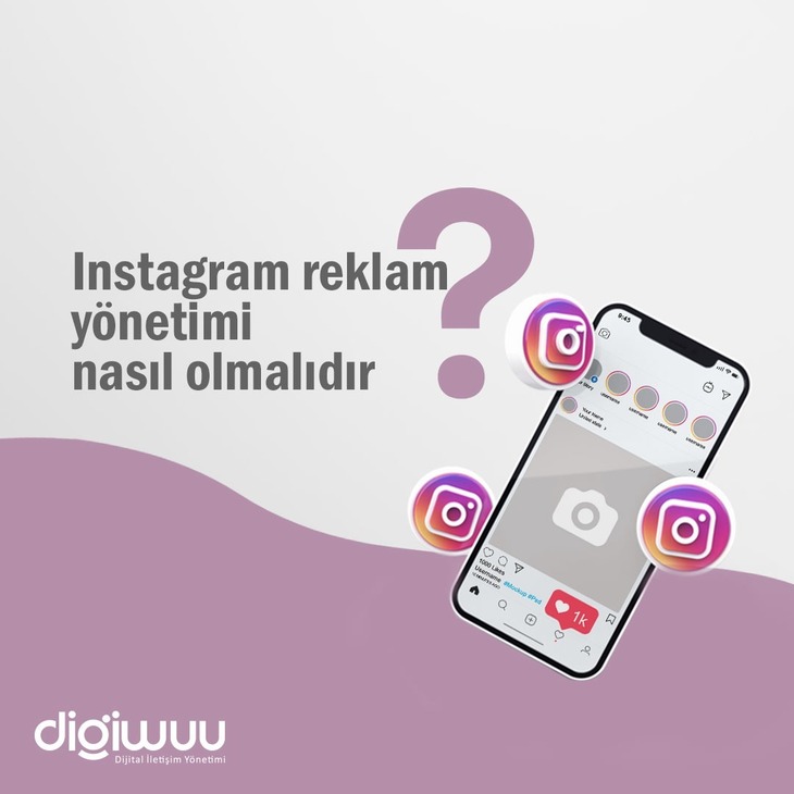 Instagram reklam yönetimi nasıl olmalıdır?